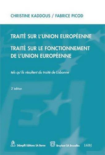 Traité sur l'Union européenne. Traité sur le fonctionnement de l'Union européenne : tels qu'ils résultent du traité de Lisbonne du 13 décembre 2007 | Union europeenne, Christine Kaddous, Fabrice Picod, Beata Jastrzebska