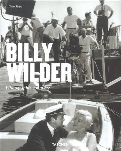 Billy Wilder : le cinéma de l'esprit, 1906-2002 : filmographie complète | Glenn Hope