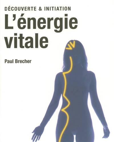 L'énergie vitale | Paul Brecher, Stéphanie Alglave