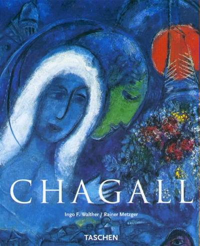 Marc Chagall, 1887-1985 : le peintre-poète | Ingo F. Walther, Rainer Metzger