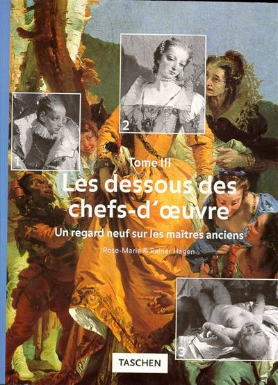 Les dessous des chefs-d'oeuvre. Vol. 3 | Rose-Marie Hagen, Rainer Hagen