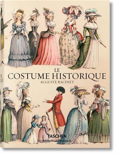 Le costume historique : du monde antique au XIXe siècle : les planches complètes en couleurs | Albert Racinet, Francoise Tetart-Vittu