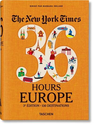 The New York Times, 36 hours : Europe : 130 destinations | Barbara Ireland