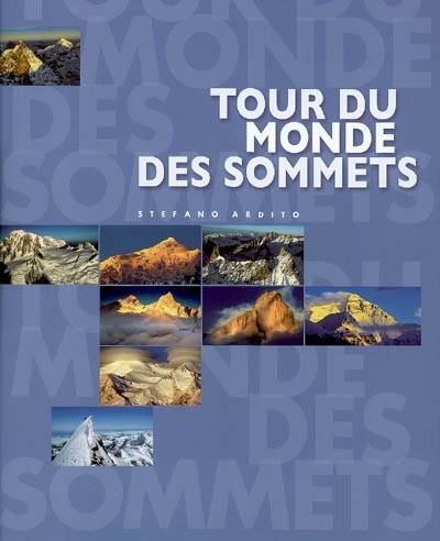 Le tour du monde des sommets | Stefano Ardito