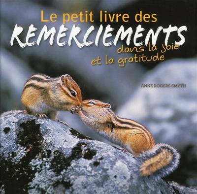 Le petit livre des remerciements : dans la joie et la gratitude | Anne Rogers Smyth, Marie Kastner-Uomini