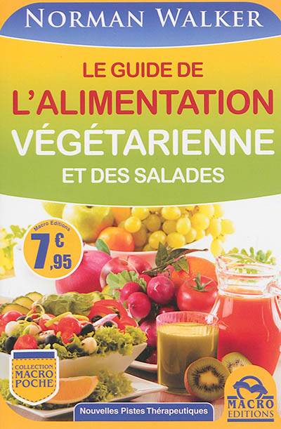 Le guide de l'alimentation végétarienne et des salades | Norman W. Walker, Sylvana Buadès