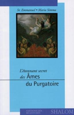 L'étonnant secret des âmes du purgatoire | Maria Agatha Simma, Emmanuel