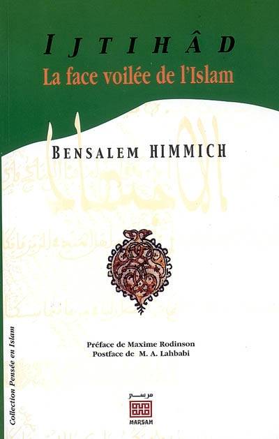 Ijtihâd, la face voilée de l'islam | Ben Salem Himmich, Maxime Rodinson, Mohamed Aziz Lahbabi