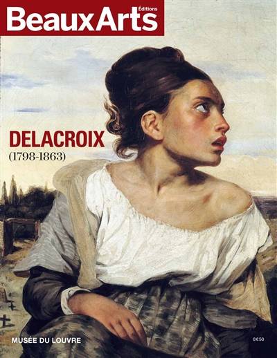 Delacroix (1798-1863) : Musée du Louvre | 