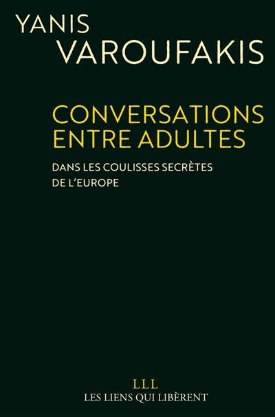 Conversations entre adultes : dans les coulisses secrètes de l'Europe | Yanis Varoufakis, Cécile Dutheil de La Rochère, Abel Gerschenfeld