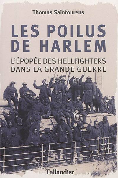 Les poilus de Harlem : l'épopée des Hellfighters dans la Grande Guerre | Thomas Saintourens