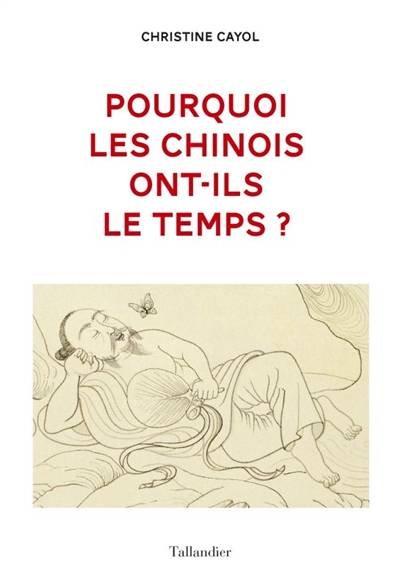 Pourquoi les Chinois ont-ils le temps ? | Christine Cayol