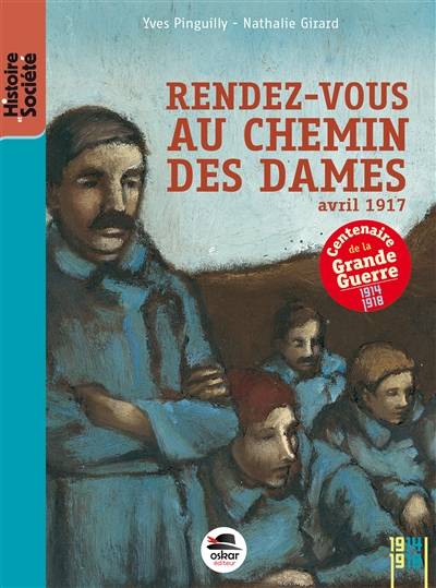 Rendez-vous au chemin des Dames : avril 1917 | Yves Pinguilly, Nathalie Girard