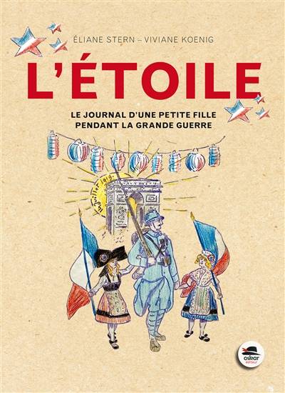 L'Etoile : le journal d'une petite fille pendant la Grande Guerre | Eliane Stern, Viviane Koenig