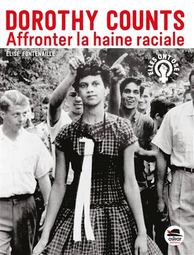 Dorothy Counts : affronter la haine raciale | Elise Fontenaille-N'Diaye