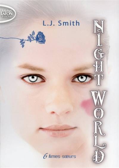 Night world. Vol. 6. Ames soeurs | L.J. Smith, Isabelle Saint-Martin