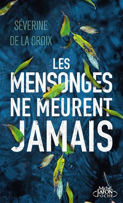 Les mensonges ne meurent jamais | Séverine de La Croix