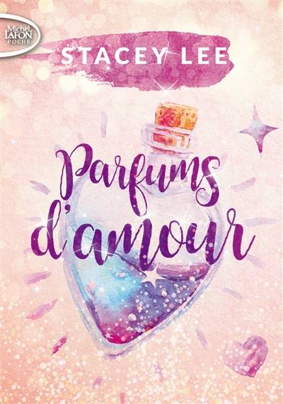 Parfums d'amour | Stacey Lee, Matthieu Farcot