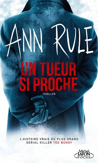 Un tueur si proche : thriller | Ann Rule, Xavier Perret