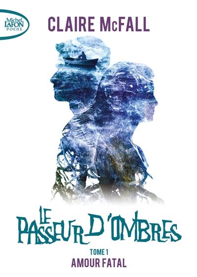 Le passeur d'ombres. Vol. 1. Amour fatal | Claire McFall