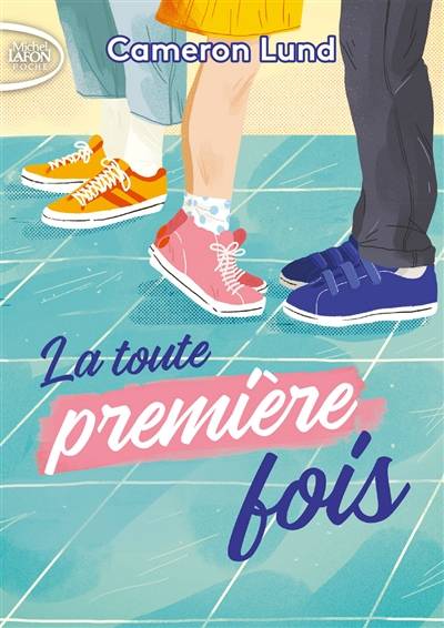 La toute première fois | Cameron Lund, Anna Souillac