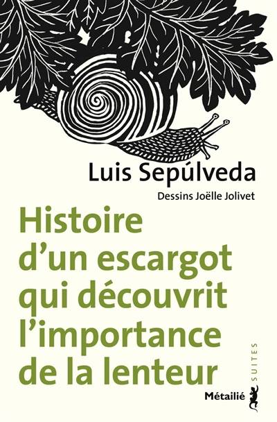 Histoire d'un escargot qui découvrit l'importance de la lenteur | Luis Sepulveda, Joëlle Jolivet, Anne-Marie Métailié