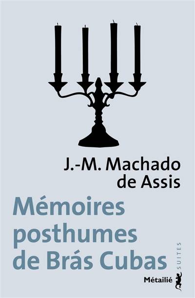 Mémoires posthumes de Bras Cubas | Machado de Assis, Rene Chadebec de Lavalade