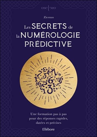 Les secrets de la numérologie prédictive : une formation pas à pas pour des réponses rapides, datées et précises | Zicenzo