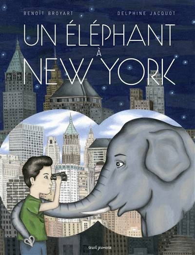 Un éléphant à New York | Benoit Broyart, Delphine Jacquot