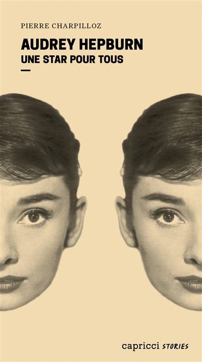 Audrey Hepburn : une star pour tous | Pierre Charpilloz