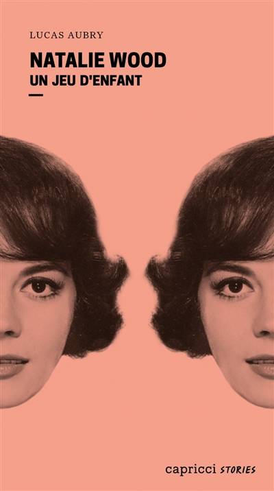 Natalie Wood : un jeu d'enfant | Lucas Aubry