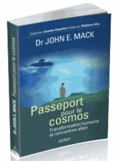 Passeport pour le cosmos : transformation humaine et rencontres alien | John E. Mack, Morvan Salez