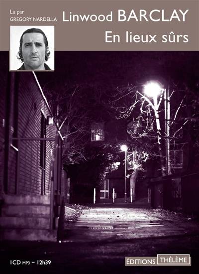 En lieux sûrs | Linwood Barclay, Gregory Nardella, Renaud Morin