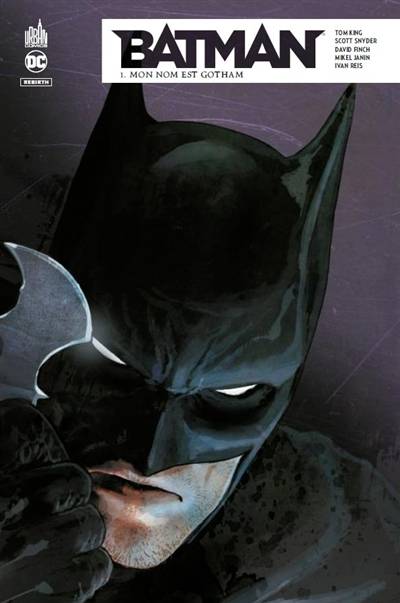 Batman rebirth. Vol. 1. Mon nom est Gotham | Tom King, Scott Snyder, David Finch, Mikel Janin, Ivan Reis, Jordie Bellaire, June Chung, Marcelo Maiolo, Jérôme Wicky