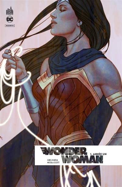 Wonder Woman rebirth. Vol. 1. Année un | Greg Rucka, Nicola Scott, Bilquis Evely, Romulo Fajardo, Thomas Davier