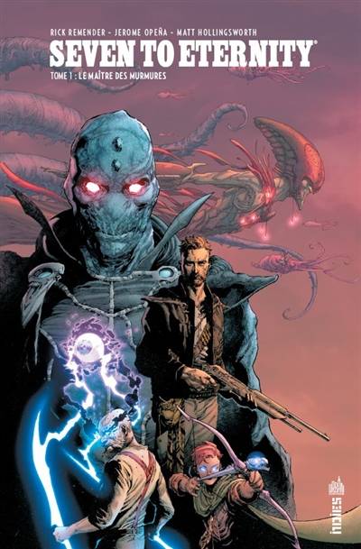 Seven to eternity. Vol. 1. Le Maître des murmures | Rick Remender, Jerome Opena, Matt Hollingsworth, Benjamin Rivière