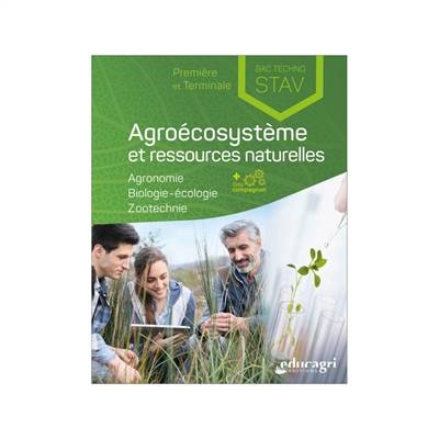 Agroécosystème et ressources naturelles, première et terminale bac techno STAV : agronomie, biologie-écologie, zootechnie | Isabelle Monchatre