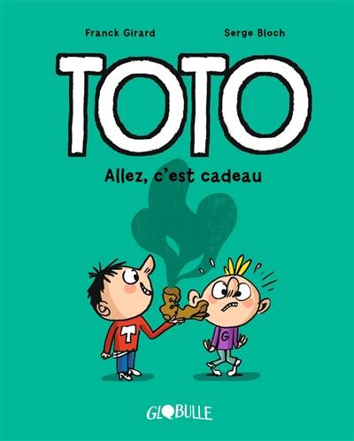 Toto. Vol. 2. Allez, c'est cadeau | Franck Girard, Serge Bloch, Rémi Chaurand