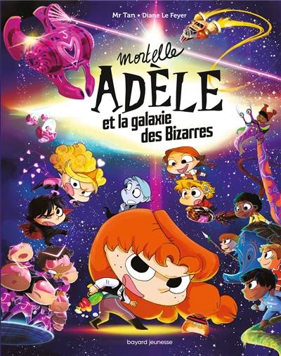 Mortelle Adèle. Mortelle Adèle et la galaxie des bizarres | Mr Tan, Diane Le Feyer