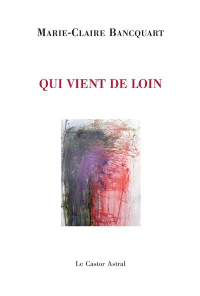 Qui vient de loin | Marie-Claire Bancquart