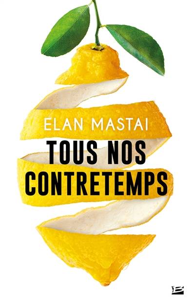 Tous nos contretemps | Elan Mastai, Jean Bonnefoy