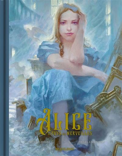 Alice au pays des merveilles | Lewis Carroll, Daniel Cacouault, Alex Alice, Maxime Le Dain