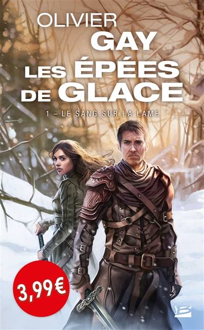 Les épées de glace. Vol. 1. Le sang sur la lame | Olivier Gay