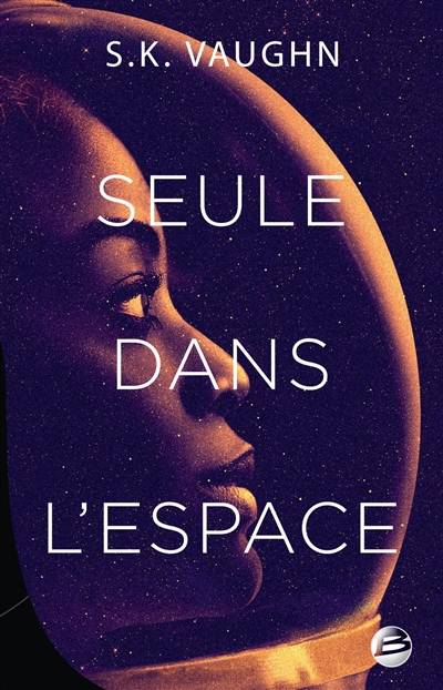 Seule dans l'espace | S.K. Vaughn, Sylvie Denis