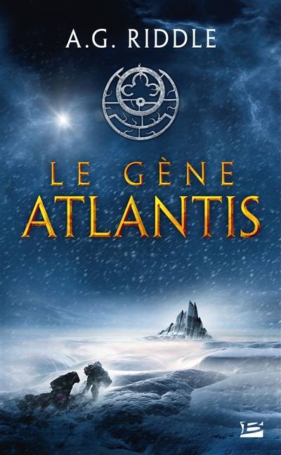 La trilogie Atlantis. Vol. 1. Le gène Atlantis | A.G. Riddle, Fred Le Berre