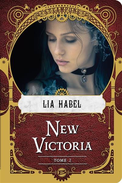 New Victoria. Vol. 2. Rébellion | Lia Habel, Audray Sorio