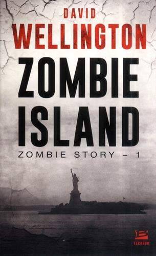 Zombie story. Vol. 1. Zombie island | David Wellington, François Truchaud