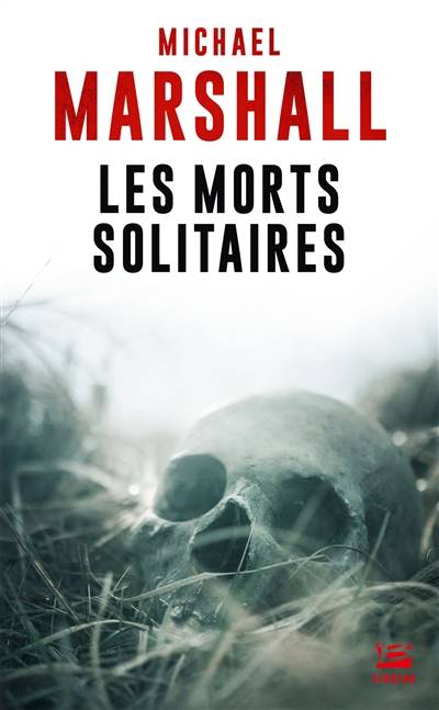 Les morts solitaires | Michael Marshall, Jean-Paul Mourlon, Evelyne Châtelain-Diharce