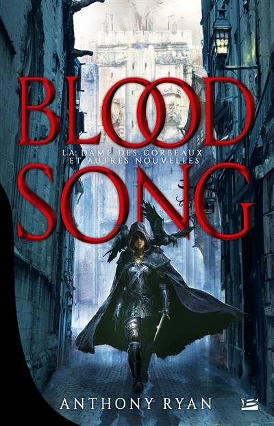 Blood song. La dame des corbeaux : et autres nouvelles | Anthony Ryan, Maxime Le Dain