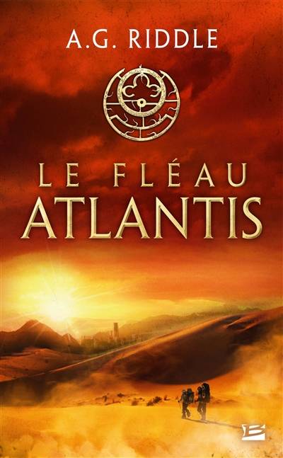 La trilogie Atlantis. Vol. 2. Le fléau Atlantis | A.G. Riddle, Fred Le Berre